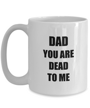Load image into Gallery viewer, Dead Dad Mug Funny Gift Idea for Novelty Gag Coffee Tea Cup-[style]
