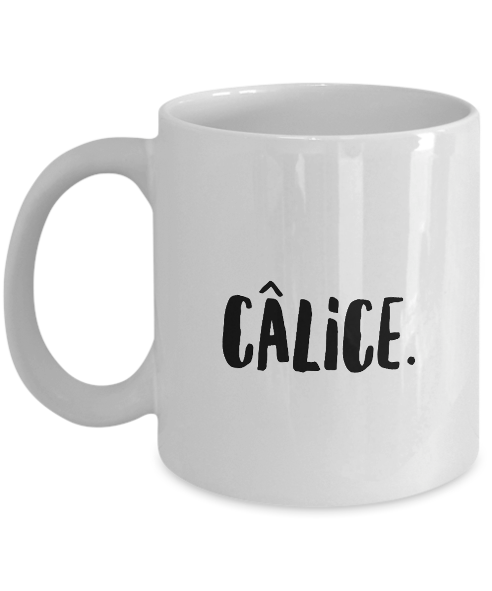 Calice Mug Quebec Swear In French Expression Funny Gift Idea for Novelty Gag Coffee Tea Cup-Coffee Mug