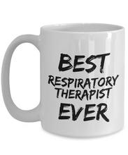 Load image into Gallery viewer, Respiratory Therapist Mug Best Ever Funny Gift for Coworkers Novelty Gag Coffee Tea Cup-Coffee Mug