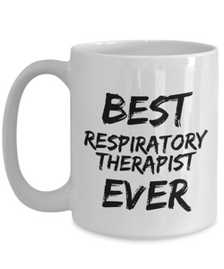Respiratory Therapist Mug Best Ever Funny Gift for Coworkers Novelty Gag Coffee Tea Cup-Coffee Mug