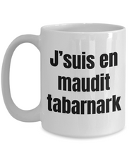 Load image into Gallery viewer, J&#39;suis en maudit tabarnark Mug Quebec Swear In French Expression Funny Gift Idea for Novelty Gag Coffee Tea Cup-Coffee Mug