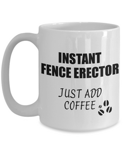Fence Erector Mug Instant Just Add Coffee Funny Gift Idea for Coworker Present Workplace Joke Office Tea Cup-Coffee Mug