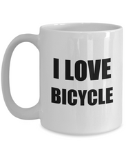 Load image into Gallery viewer, Mug I Love Bycicle Bicycle Funny Gift Idea Novelty Gag Coffee Tea Cup-[style]