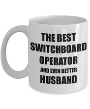Load image into Gallery viewer, Switchboard Operator Husband Mug Funny Gift Idea for Lover Gag Inspiring Joke The Best And Even Better Coffee Tea Cup-Coffee Mug