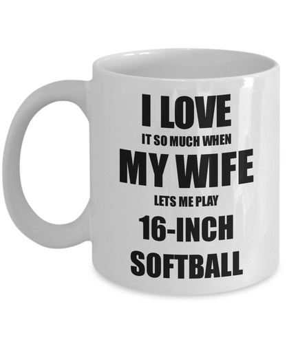 16-Inch Softball Mug Funny Gift Idea For Husband I Love It When My Wife Lets Me Novelty Gag Sport Lover Joke Coffee Tea Cup-Coffee Mug