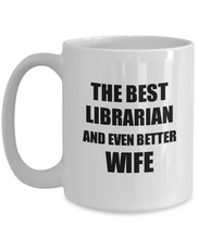 Load image into Gallery viewer, Librarian Wife Mug Funny Gift Idea for Spouse Gag Inspiring Joke The Best And Even Better Coffee Tea Cup-Coffee Mug