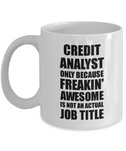 Load image into Gallery viewer, Credit Analyst Mug Freaking Awesome Funny Gift Idea for Coworker Employee Office Gag Job Title Joke Tea Cup-Coffee Mug