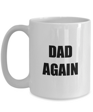 Load image into Gallery viewer, Dad Again Mug Funny Gift Idea for Novelty Gag Coffee Tea Cup-Coffee Mug
