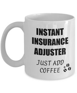 Insurance Adjuster Mug Instant Just Add Coffee Funny Gift Idea for Corworker Present Workplace Joke Office Tea Cup-Coffee Mug