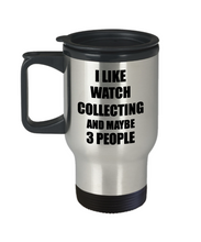 Load image into Gallery viewer, Watch Collecting Travel Mug Lover I Like Funny Gift Idea For Hobby Addict Novelty Pun Insulated Lid Coffee Tea 14oz Commuter Stainless Steel-Travel Mug