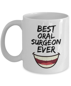 Oral Surgeon Mug - Best Oral Surgeon Ever - Funny Gift for Mouth Surgon-Coffee Mug