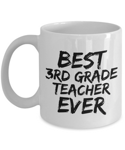 3rd Grade Teacher Mug Best Ever Funny Gift Idea for Novelty Gag Coffee Tea Cup-[style]