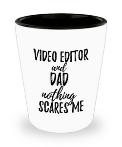 Funny Video Editor Dad Shot Glass Gift Idea for Father Gag Joke Nothing Scares Me Liquor Lover Alcohol 1.5 oz Shotglass-Shot Glass