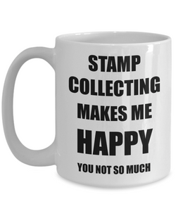 Stamp Collecting Mug Lover Fan Funny Gift Idea Hobby Novelty Gag Coffee Tea Cup Makes Me Happy-Coffee Mug