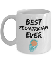 Load image into Gallery viewer, Pediatrician Mug - Best Pediatrician Ever - Funny Gift for Pediatician-Coffee Mug
