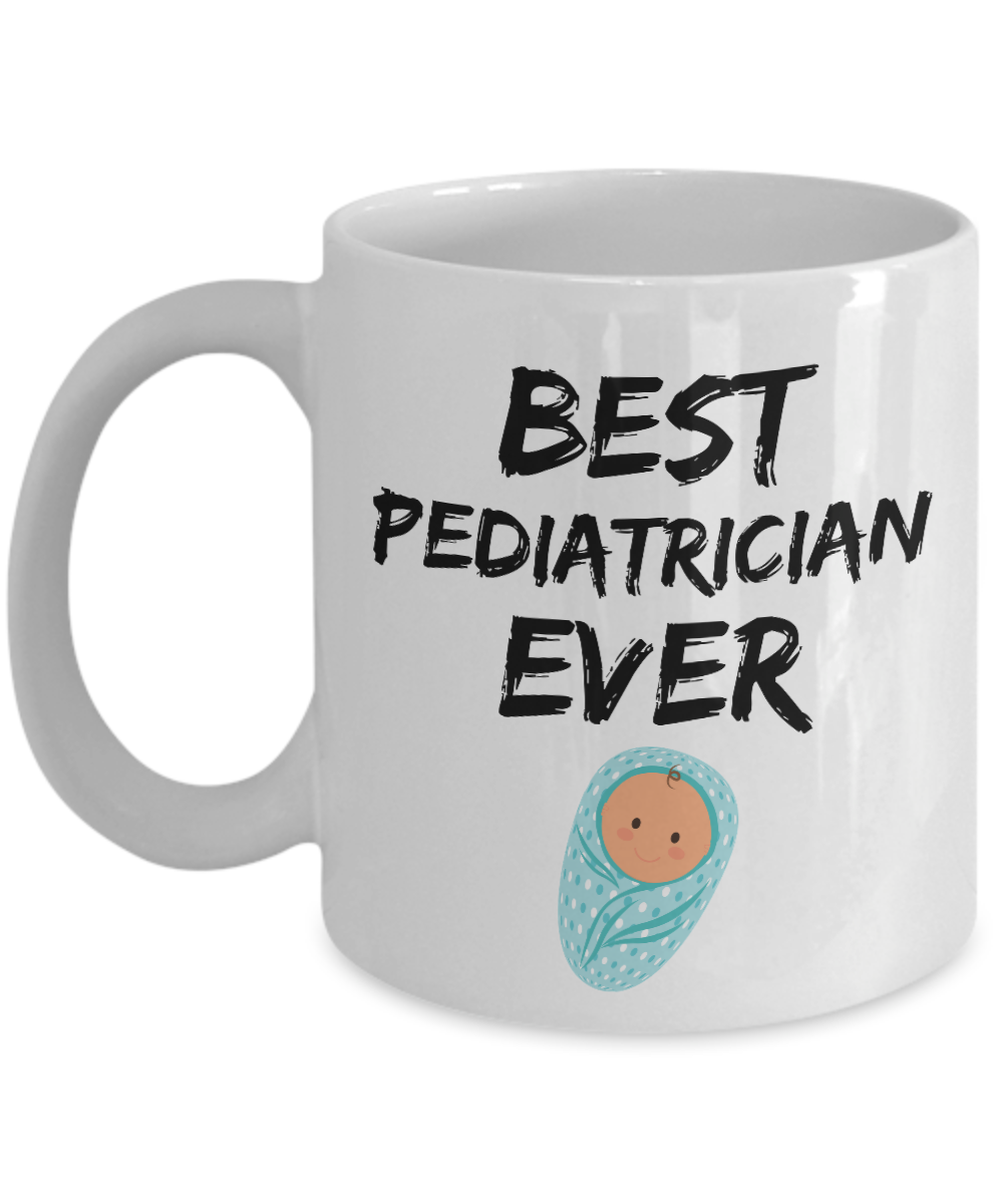 Pediatrician Mug - Best Pediatrician Ever - Funny Gift for Pediatician-Coffee Mug