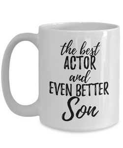 Actor Son Funny Gift Idea for Child Coffee Mug The Best And Even Better Tea Cup-Coffee Mug