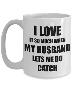Catch Mug Funny Gift Idea For Wife I Love It When My Husband Lets Me Novelty Gag Sport Lover Joke Coffee Tea Cup-Coffee Mug