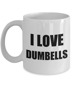 I Love Dumbbells Mug Funny Gift Idea Novelty Gag Coffee Tea Cup-Coffee Mug