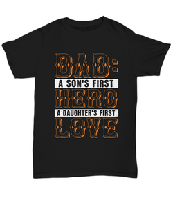 Dad T-Shirt Dad A Son's First Hero Cute Father Gift Unisex Tee-Shirt / Hoodie