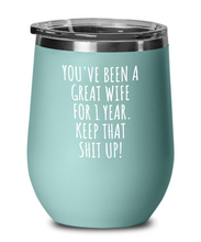 Load image into Gallery viewer, 1 Year Anniversary Wife Wine Glass Funny Gift for 1st Wedding Relationship Couple Marriage Insulated Lid-Wine Glass