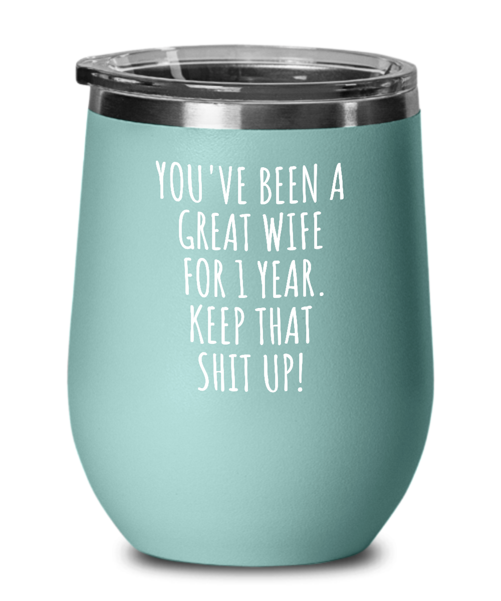 1 Year Anniversary Wife Wine Glass Funny Gift for 1st Wedding Relationship Couple Marriage Insulated Lid-Wine Glass