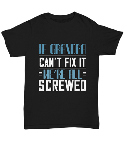 Papa T-Shirt If Grandpa Can't Fix It Dad Gift Unisex Tee-Shirt / Hoodie