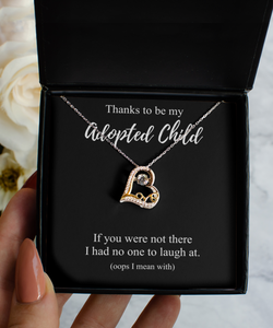Thanks To Be My Adopted Child Necklace Funny Gift If You Were Not There No One To Laugh At Pun Pendant Sterling Silver Chain With Box-Precious Jewelry