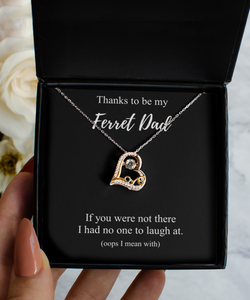Thanks To Be My Ferret Dad Necklace Funny Gift If You Were Not There No One To Laugh At Pun Pendant Sterling Silver Chain With Box-Precious Jewelry