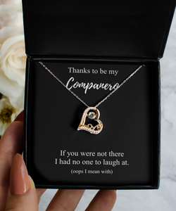 Thanks To Be My Companero Necklace Funny Gift If You Were Not There No One To Laugh At Pun Pendant Sterling Silver Chain With Box-Precious Jewelry