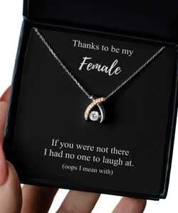 Thanks To Be My Female Necklace Funny Gift If You Were Not There No One To Laugh At Pun Pendant Sterling Silver Chain With Box-Precious Jewelry